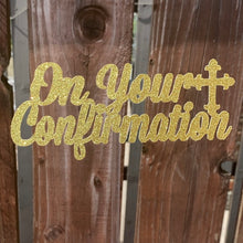 Load image into Gallery viewer, Confirmation Cake Topper
